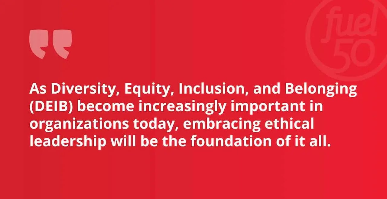 Why Ethical Leadership and ethical principles are the Foundation of a Fair & Inclusive Workplace