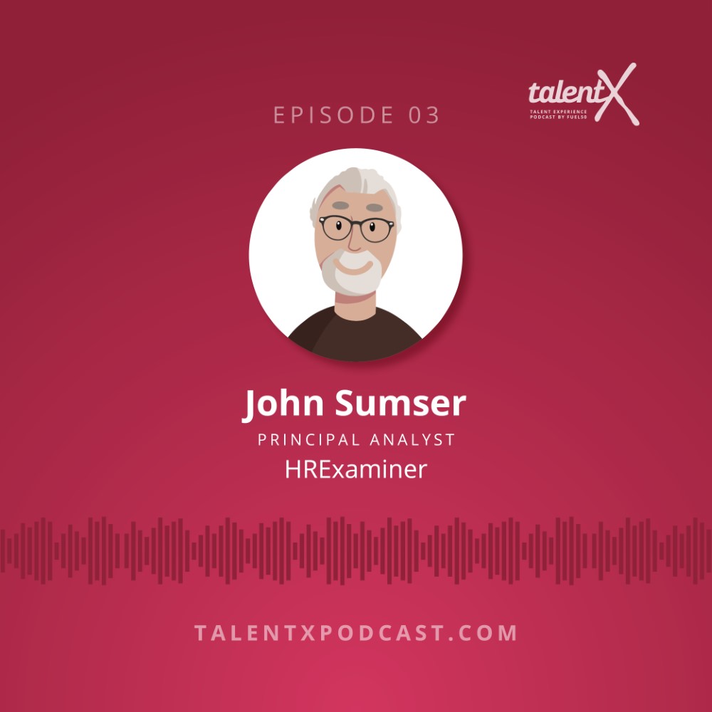 TalentX Podcast John Sumser Fuel50