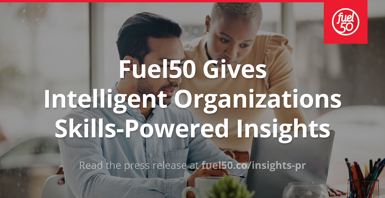 Fuel50 Announces Launch of SkillsPowered Insights